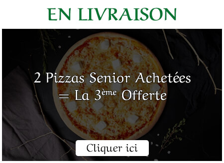 2 PIZZAS SENIOR ACHETEES = LA 3EME OFFERTE